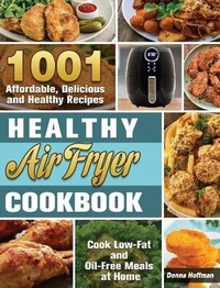 Abbildung von: Healthy Air Fryer Cookbook - Donna Hoffman