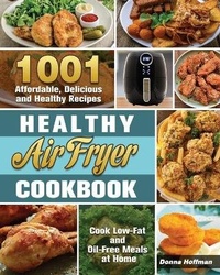 Abbildung von: Healthy Air Fryer Cookbook - Donna Hoffman