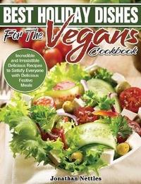 Abbildung von: Best Holiday Dishes for the Vegans Cookbook - Jonathan Nettles