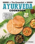 Cover: The Essential Ayurveda Cookbook - Daniel Coleman