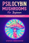 Cover: Psilocybin Mushrooms for Beginners - Stephen Greenwood