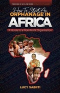 Cover: How To Start An Orphanage In Africa - Yega Orutooro Publishers