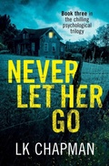 Cover: Never Let Her Go - LK Chapman