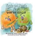 Cover: Fizzle and Fuzz's First Christmas - Grosvenor House Publishing Ltd