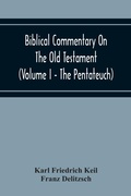Cover: Biblical Commentary On The Old Testament (Volume I - The Pentateuch) - ALPHA EDITION