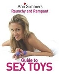 Cover: Ann Summers Raunchy and Rampant Guide to Sex Toys - Ebury Press