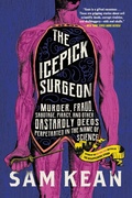 Cover: The Icepick Surgeon - Little, Brown and Company