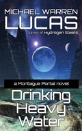 Cover: Drinking Heavy Water: a Montague Portal novel - Montague Portal