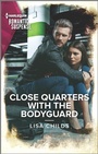 Cover: Close Quarters with the Bodyguard - Harlequin Romantic Suspense