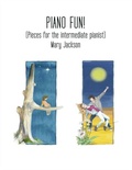 Cover: Piano Fun!: (Pieces for the Intermediate Pianist) - Lulu Publishing Services