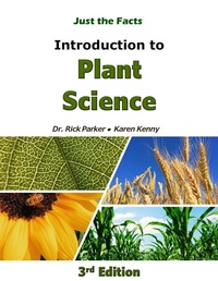 Enlarge image Cover: Just the Facts Introduction to Plant Science 3rd Edition - National Agricultural Institute, Inc.