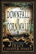 Cover: Downfall of Cornwall (Once and Future Hearts, #8) - Stories Rule Press