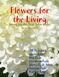 Cover: Flowers for the Living: Honey for the Trail from Great Grandfather - Our Orbs Publishing