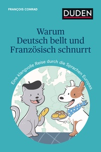 Abbildung von: Warum Deutsch bellt und Französisch schnurrt - Duden