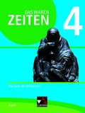 Cover: Das waren Zeiten - Neue Ausgabe Bayern / Das waren Zeiten Bayern 4 - neu - Buchner, C.C.