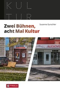 Cover: Zwei B&uuml;hnen, achtmal Kultur - Tyrolia