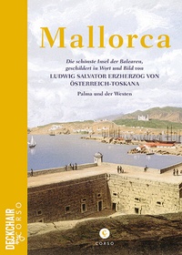 Abbildung von: Mallorca: Die schönste Insel der Balearen, geschildert in Wort und Bild von Ludwig Salvator Erzherzog von Österreich-Toskana - corso