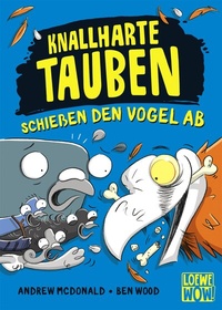 Abbildung von: Knallharte Tauben schießen den Vogel ab (Band 3) - Loewe
