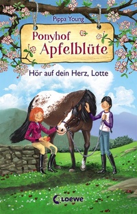 Abbildung von: Ponyhof Apfelblüte (Band 17) - Hör auf dein Herz, Lotte - Loewe