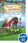 Cover: Ponyhof Apfelbl&uuml;te (Band 17) - H&ouml;r auf dein Herz, Lotte - Loewe