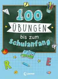 Abbildung von: 100 Übungen bis zum Schulanfang - Loewe