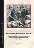 Cover: Bauen und Wohnen in Jena II - St&auml;dtische Museen Jena