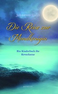 Cover: Die Reise zur Mondk&ouml;nigin - Galli Verlag
