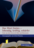 Cover: Das Wort Gottes - lebendig, kr&auml;ftig, sch&auml;rfer - Logos Editions