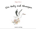 Cover: Ein Baby auf Abwegen - avant-verlag GmbH