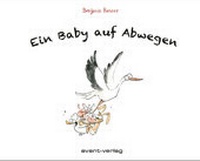 Abbildung von: Ein Baby auf Abwegen - avant-verlag GmbH