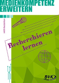 Abbildung von: Medienkompetenz erweitern: Recherchieren lernen - BVK Buch Verlag Kempen
