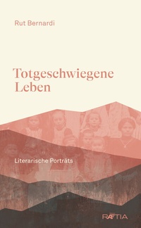 Abbildung von: Totgeschwiegene Leben - Edition Raetia