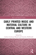 Cover: Early Printed Music and Material Culture in Central and Western Europe - Routledge
