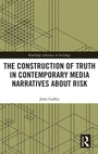 Cover: The Construction of Truth in Contemporary Media Narratives about Risk - Routledge