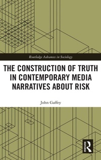 Enlarge image Cover: The Construction of Truth in Contemporary Media Narratives about Risk - Routledge