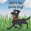 Cover: Who's The Good Dog? - Eman Books