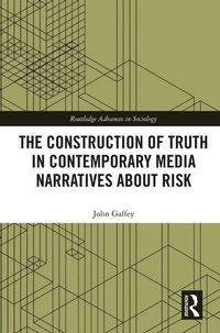 Enlarge image Cover: The Construction of Truth in Contemporary Media Narratives about Risk - Routledge