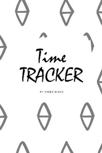 Abbildung von: Time Management Tracker (6x9 Softcover Log Book / Planner / Journal) - Sheba Blake Publishing