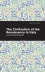 Cover: The Civilization of the Renaissance in Italy - Mint Editions