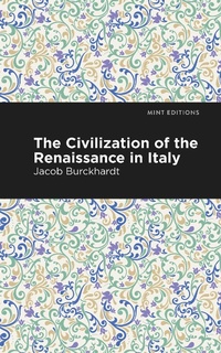 Enlarge image Cover: The Civilization of the Renaissance in Italy - Mint Editions