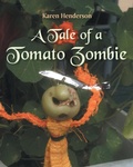 Cover: A Tale of a Tomato Zombie - Covenant Books