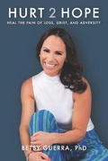 Cover: Hurt 2 Hope - Betzaida E. Guerra, Phd, Pa