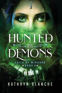 Enlarge image Cover: Hunted by Demons (Laila of Midgard Book 4) - Kathryn Blanche