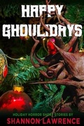 Cover: Happy Ghoulidays - Warrior Muse Press