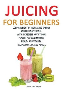 Enlarge image Cover: Juicing for Beginners - Twentygo Ltd