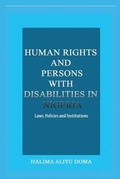 Cover: Human Rights and Persons with Disabilities in Nigeria Laws, Policies, and Institutions - Adonis & Abbey Publishers