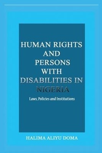 Abbildung von: Human Rights and Persons with Disabilities in Nigeria Laws, Policies, and Institutions - Adonis & Abbey Publishers