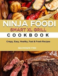 Abbildung von: Ninja Foodi Smart XL Grill Cookbook - MacKenzie Finn