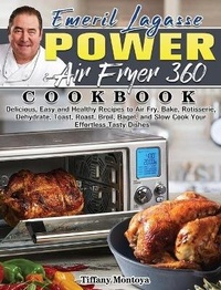 Abbildung von: EMERIL LAGASSE POWER AIR FRYER 360 Cookbook - Tiffany Montoya