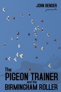Cover: The Pigeon Trainer and the Birmingham Roller - Vendera Publishing